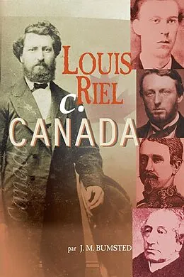 E-Book (epub) Louis Riel c. Canada von Bumsted J. M. Bumsted