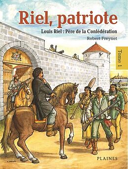 E-Book (pdf) Riel, patriote (tome 1) von Robert Freynet