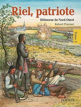eBook (epub) Riel, patriote Defenseur du Nord-Ouest (tome 2) de Freynet Robert Freynet