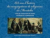 eBook (epub) 175 ans d'histoire des congregations de religieuses au Manitoba de 