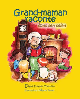 E-Book (epub) Grand-maman Raconte dans son salon (vol 2) von Freynet-Therrien Diane Freynet-Therrien