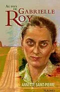 E-Book (epub) Au pays de Gabrielle Roy von Saint-Pierre Annette Saint-Pierre