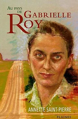 E-Book (epub) Au pays de Gabrielle Roy von Saint-Pierre Annette Saint-Pierre