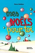 E-Book (epub) Mes Noels pour toi von Pierre Mathieu