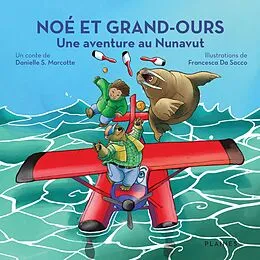 E-Book (pdf) Noé et Grand-Ours von Marcotte Danielle S. Marcotte