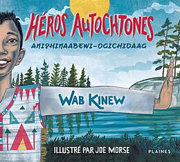 eBook (pdf) Héros autochtones . Anishinaabewi-ogichidaag de Kinew Wab Kinew, Morse Joe Morse