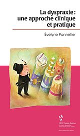E-Book (epub) Dyspraxie: une approche clinique et pratique (La) von Evelyne Pannetier