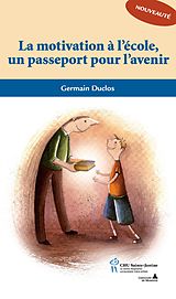 eBook (epub) Motivation a l'ecole un passeport pour l'avenir (La) de Duclos Germain Duclos