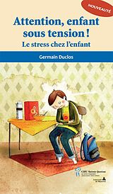 eBook (epub) Attention enfant sous tension! de Duclos Germain Duclos