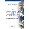 ePUB Une nouvelle vision de la conscience transforme le monde von Harman Willis Harman