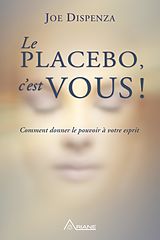 eBook (epub) Le placebo, c'est vous ! de Joe Dispenza