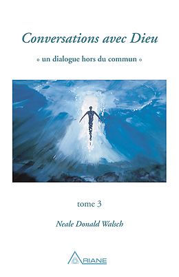 eBook (epub) Conversations avec Dieu, tome 3 de Walsch Neale Donald Walsch