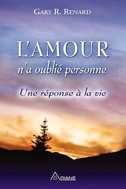 eBook (epub) L'Amour n'a oublie personne de Renard Gary R. Renard
