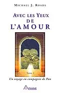 E-Book (epub) Avec les yeux de l'amour, tome 1 von Michael J. Roads