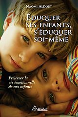 eBook (epub) Eduquer ses enfants, s'eduquer soi-meme de Aldort Naomi Aldort