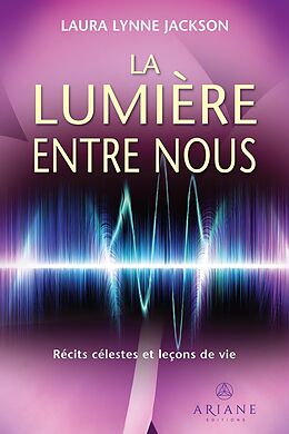 eBook (epub) La lumière entre nous de Jackson Laura Lynne Jackson