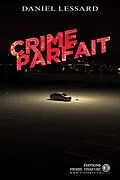 E-Book (epub) Crime parfait von Lessard Daniel Lessard