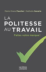 eBook (epub) La Politesse au travail de Faucher Marie-Diane Faucher, Savaria Nathalie Savaria