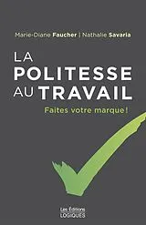 ePUB La Politesse au travail von Faucher Marie-Diane Faucher, Savaria Nathalie Savaria