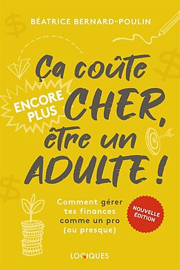 eBook (epub) Ça coûte encore plus cher, être un adulte ! de Bernard-Poulin Beatrice Bernard-Poulin