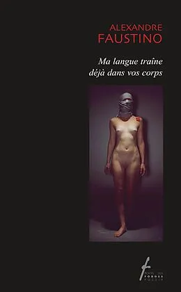E-Book (pdf) Ma langue traine deja dans vos corps von Faustino Alexandre Faustino