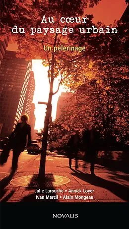 E-Book (pdf) Au coeur du paysage urbain von Larouche Julie Larouche, Loyer Annick Loyer, Marcil Ivan Marcil