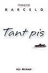 E-Book (epub) Tant pis von Barcelo Francois Barcelo