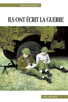 E-Book (epub) Ils ont écrit la guerre von Vincent Sebastien Vincent