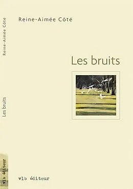 E-Book (epub) Les bruits von Cote Reine-Aimee Cote