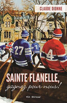 eBook (epub) Sainte Flanelle, gagnez pour nous! de Dionne Claude Dionne