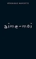E-Book (epub) Aime-moi von Marcotte Veronique Marcotte