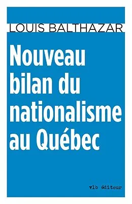 ePUB Nouveau bilan du nationalisme au Québec von Balthazar Louis Balthazar