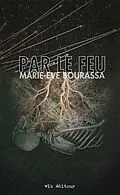 E-Book (epub) Par le feu von Bourassa Marie-Eve Bourassa