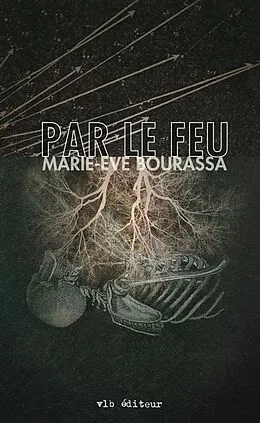 E-Book (epub) Par le feu von Bourassa Marie-Eve Bourassa