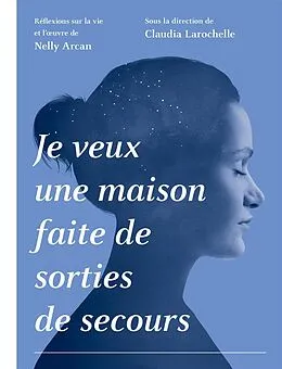 E-Book (epub) Je veux une maison faite de sorties de secours von Larochelle Claudia Larochelle