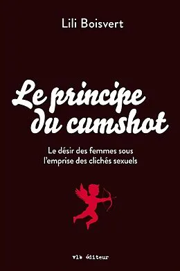 E-Book (epub) Le principe du cumshot von Boisvert Lili Boisvert