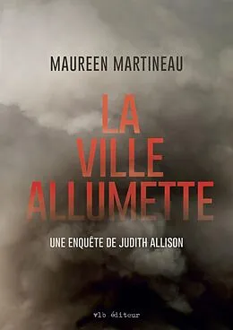 E-Book (epub) La ville allumette von Martineau Maureen Martineau