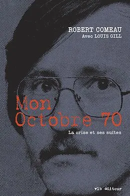 E-Book (epub) Mon Octobre 70 von Comeau Robert Comeau, Gill Louis Gill