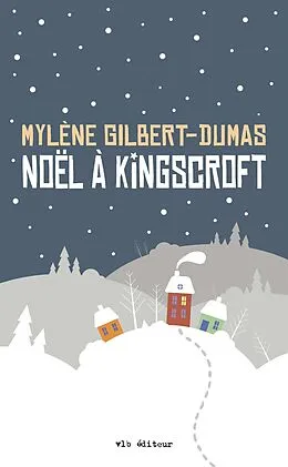 ePUB Noël à Kingscroft von Gilbert-Dumas Mylene Gilbert-Dumas