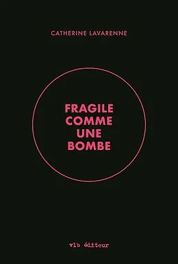 E-Book (epub) Fragile comme une bombe von Lavarenne Catherine Lavarenne
