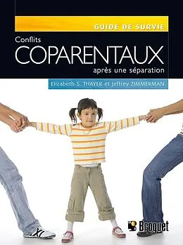 E-Book (pdf) Conflits coparentaux après une séparation von Thayer Elizabeth S. Thayer, Zimmerman Jeffrey Zimmerman