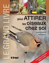 eBook (pdf) Le grand livre pour attirer les oiseaux chez soi de Brulotte Suzanne Brulotte, Lacroix Gilles Lacroix