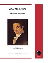 Vincenzo Bellini Notenblätter 3 mélodies italeiennes