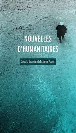 E-Book (epub) Nouvelles d'humanitaires von Audet Francois Audet
