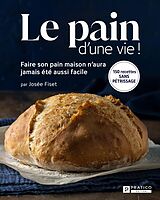 eBook (epub) Le pain d'une vie! de Fiset Josee Fiset