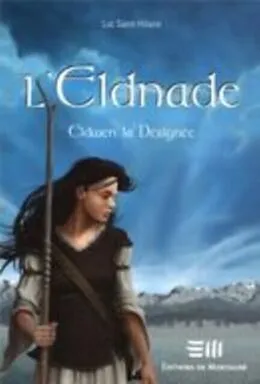 E-Book (pdf) L'Eldnade 3 : Eldwen la désignée von Luc Saint-Hilaire