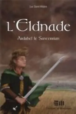 E-Book (pdf) L'Eldnade 1 : Ardahel le Santerrian von Luc Saint-Hilaire