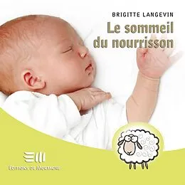 E-Book (pdf) Le sommeil du nourrisson von Brigitte Langevin