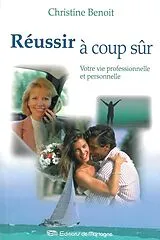 E-Book (pdf) Réussir à coup sûr von Christine Benoit