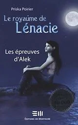 E-Book (epub) Le royaume de Lenacie von Poirier Priska Poirier
